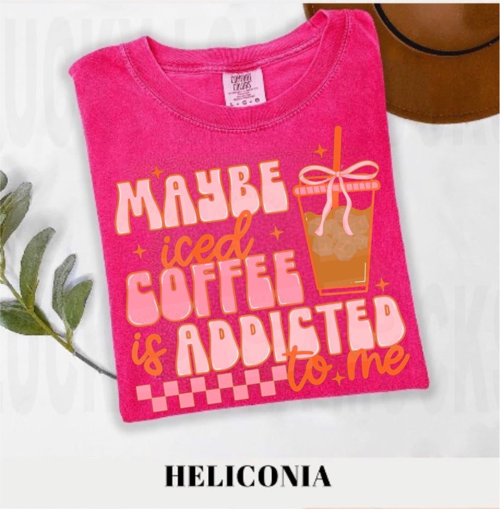 Iced Coffee is addicted to me Graphic Shirt