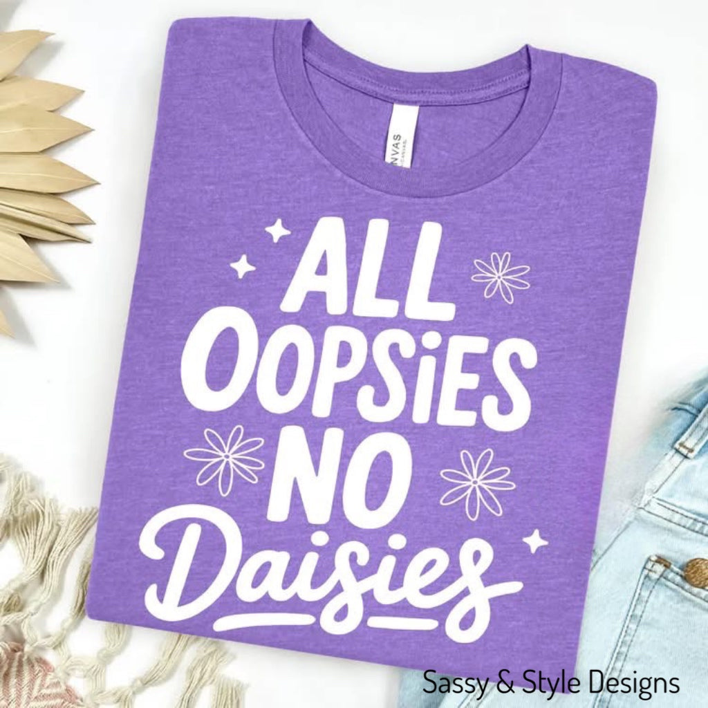 All oopsies no daisies Graphic T-Shirt