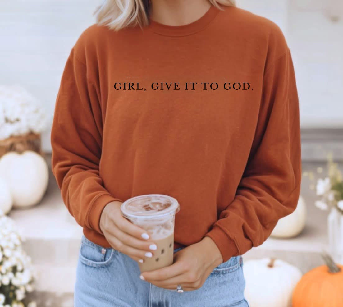Girl give it to God Graphic Shirt