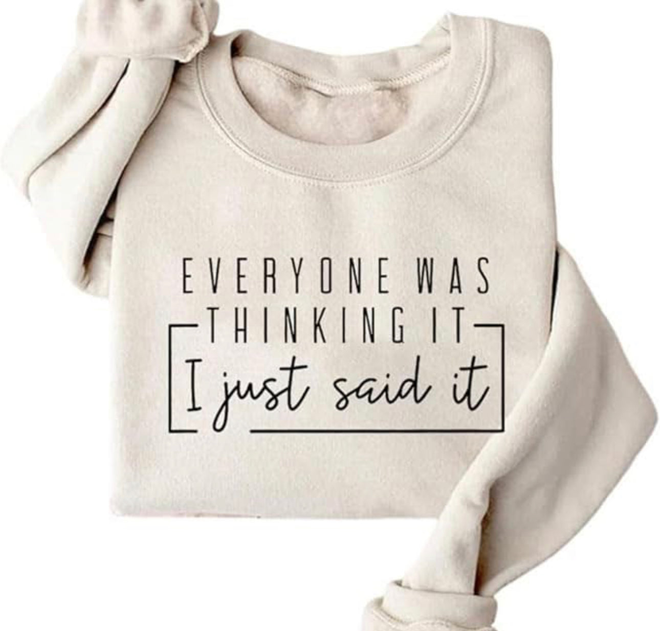 Everyone was Thinking It Graphic Shirt