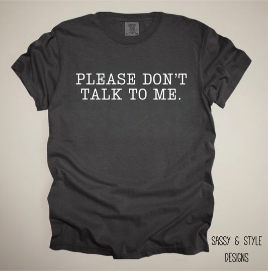 Don't Talk To Me Graphic T-Shirt