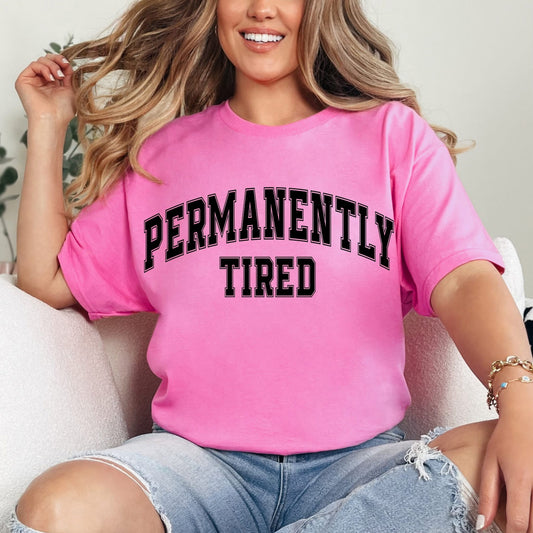 Permanently Tired Graphic Shirt