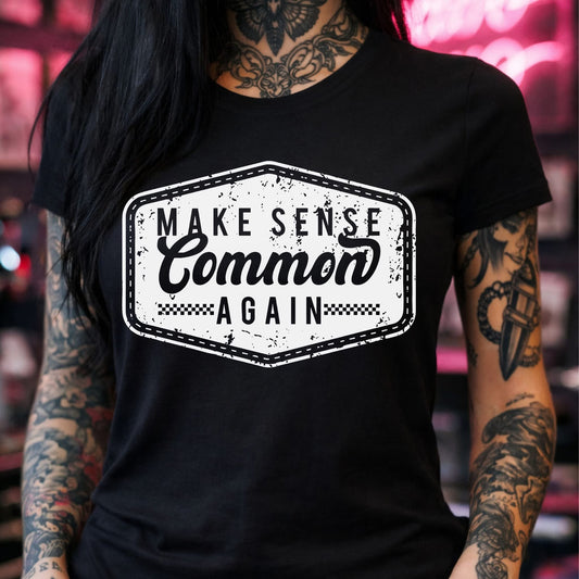 Make Sense Common Again Graphic Shirt