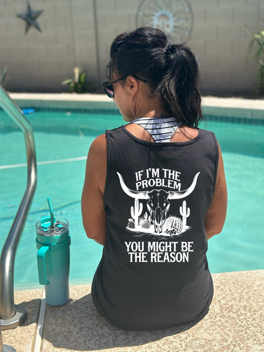 If I’m The Problem Graphic Shirt