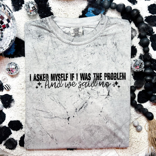 If I am the Problem Graphic T-Shirt