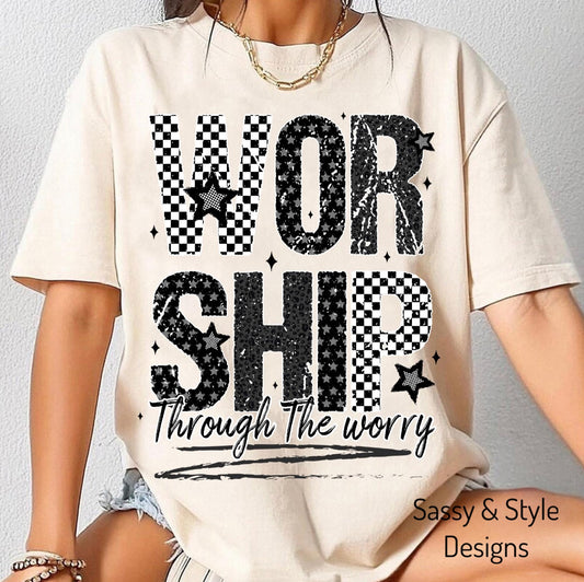 Worship Through The Worry  Graphic Shirt