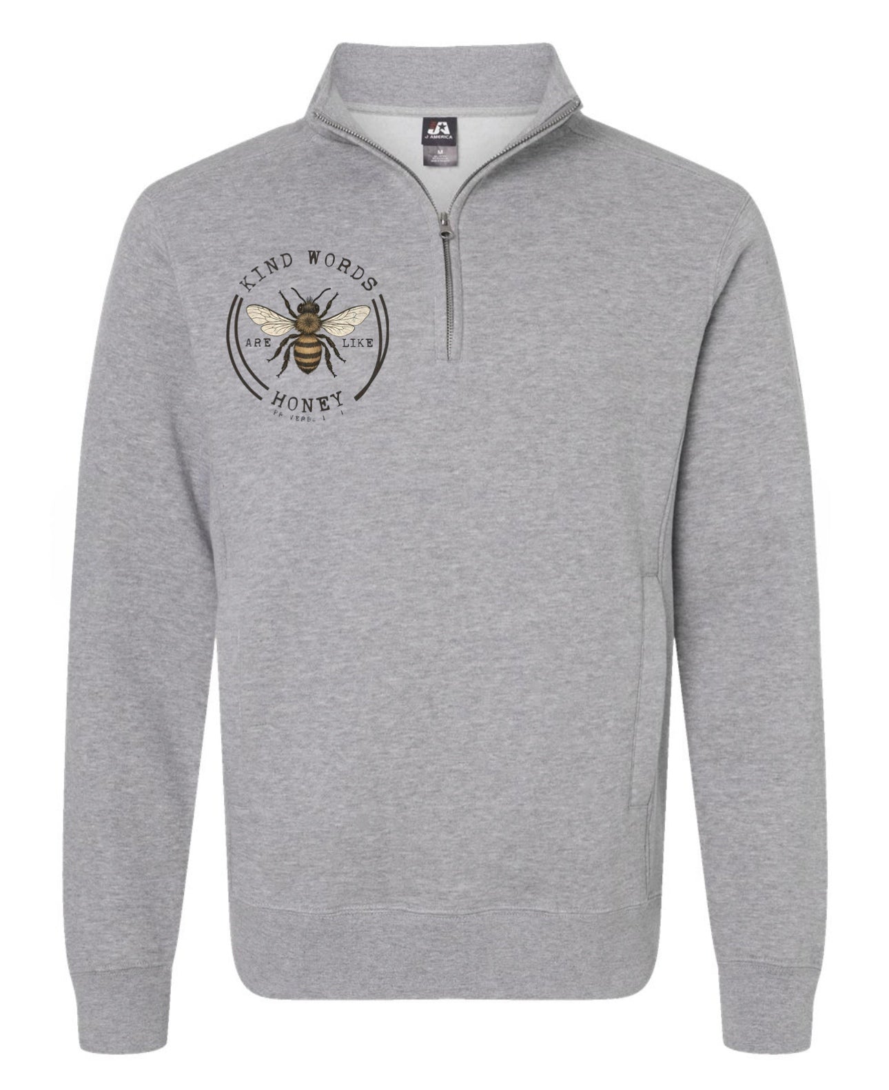Kind Words are Like Honey Quarter Zip