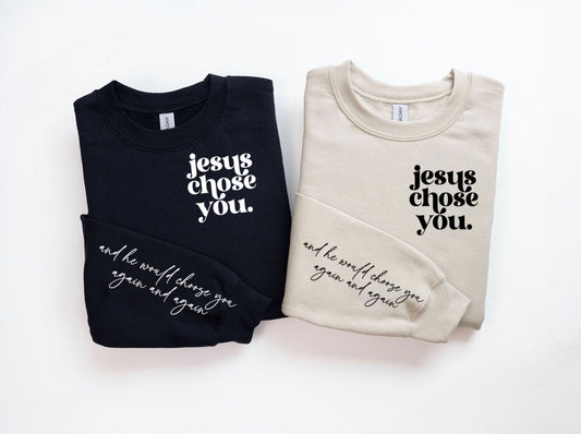 Jesus Chose You Crewneck