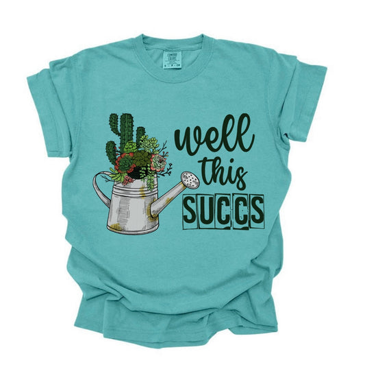 Well This Succs Graphic Shirt