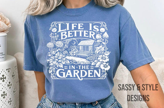 Life Is Better In The Garden Graphic T-Shirt