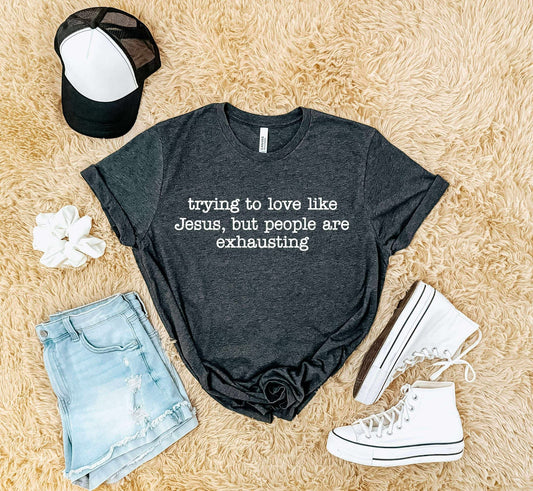 Trying To Love Like Jesus Graphic T-Shirt