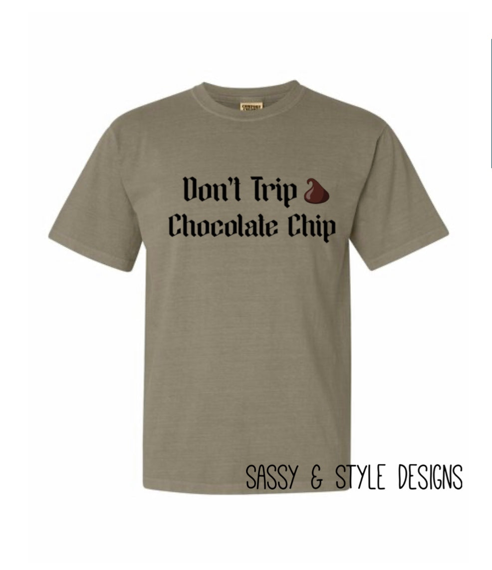 Don’t Trip Chocolate Chip Graphic T-Shirt