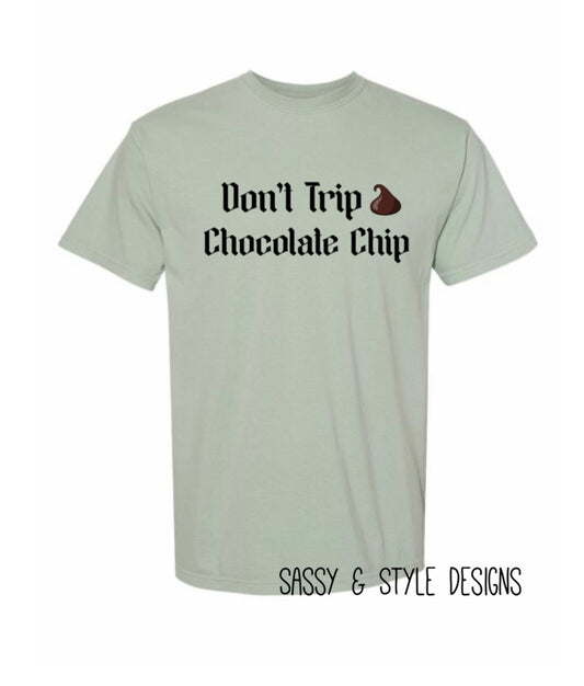 Don’t Trip Chocolate Chip Graphic T-Shirt