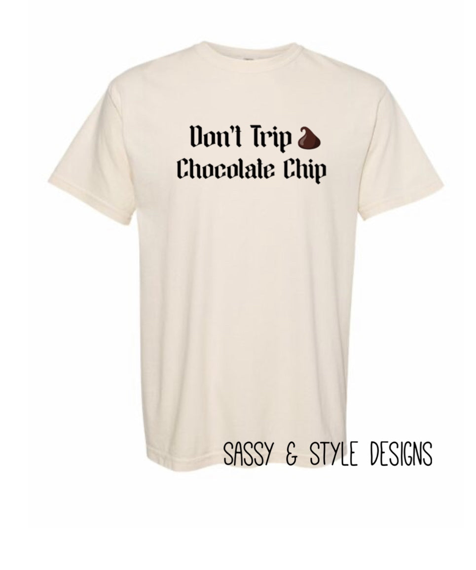 Don’t Trip Chocolate Chip Graphic T-Shirt