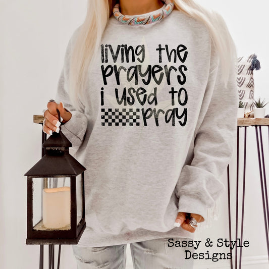 Living The Prayers I Used to Pray Graphic Shirt