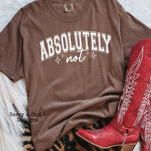 Absolutely Not  Graphic Shirt